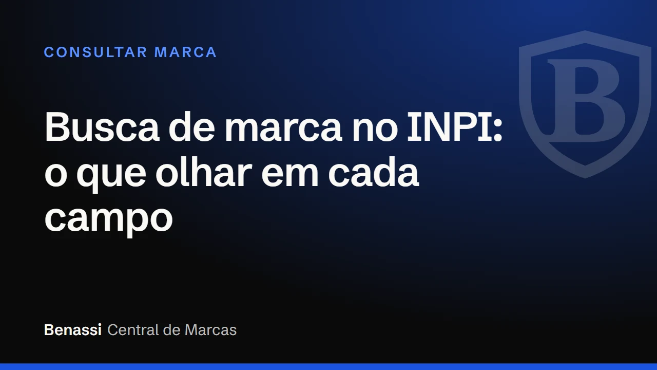 Capa do texto Busca de marca no INPI: o que olhar em cada campo, na Central de Marcas da Benassi