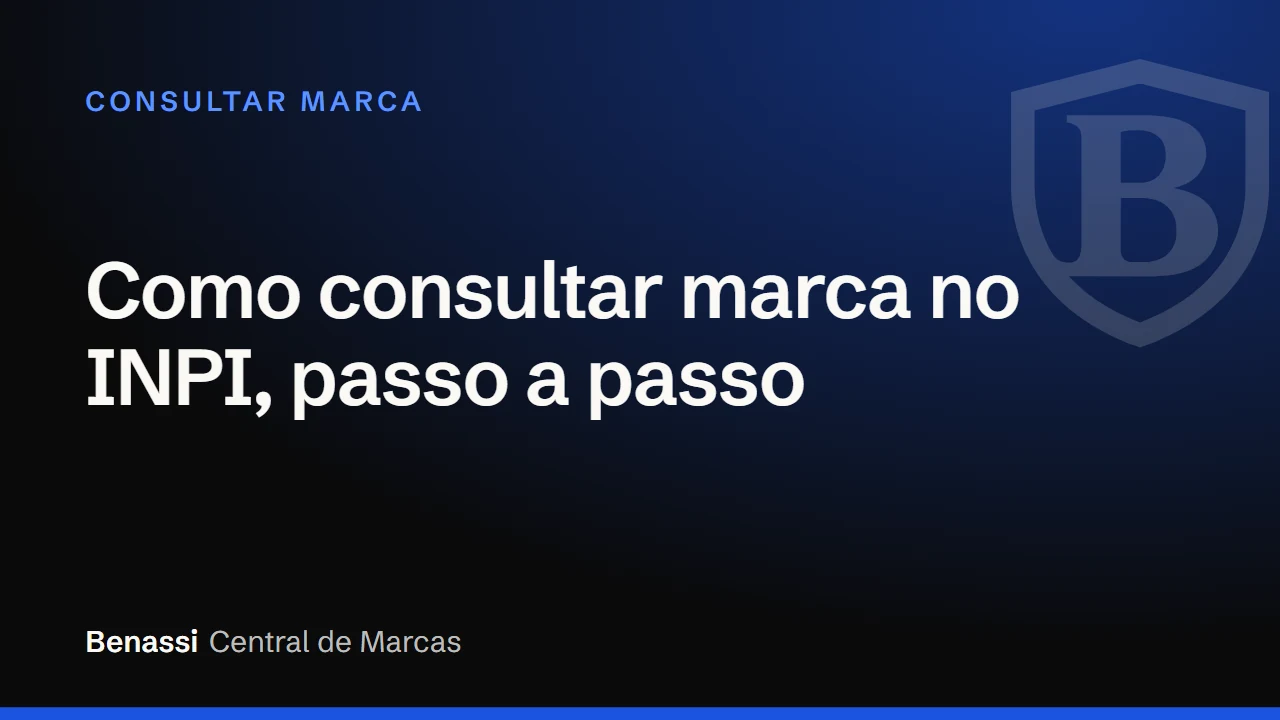 Capa do texto Como consultar marca no INPI, passo a passo, na Central de Marcas da Benassi