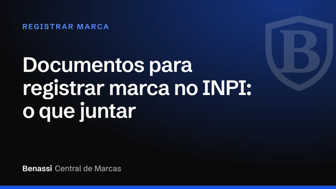 Capa do texto Documentos para registrar marca no INPI: o que juntar, na Central de Marcas da Benassi