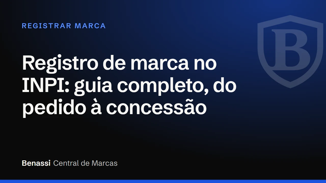 Capa do texto Registro de marca no INPI: guia completo, do pedido à concessão, na Central de Marcas da Benassi